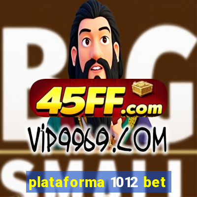 plataforma 1012 bet